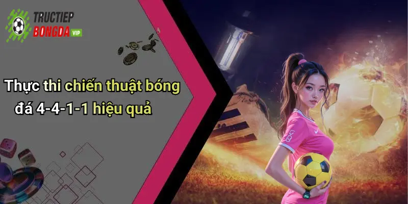 Thực thi chiến thuật bóng đá 4-4-1-1 hiệu quả