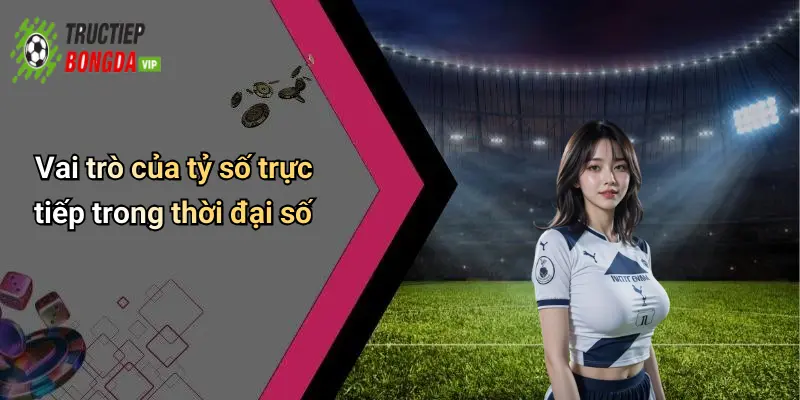 Vai trò của tỷ số trực tiếp trong thời đại số