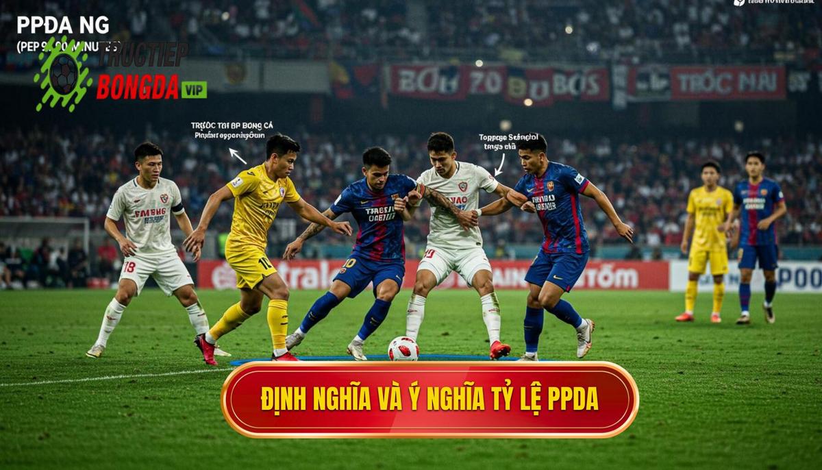 Định Nghĩa và Ý Nghĩa Cốt Lõi của Tỷ Lệ Pressing (PPDA)