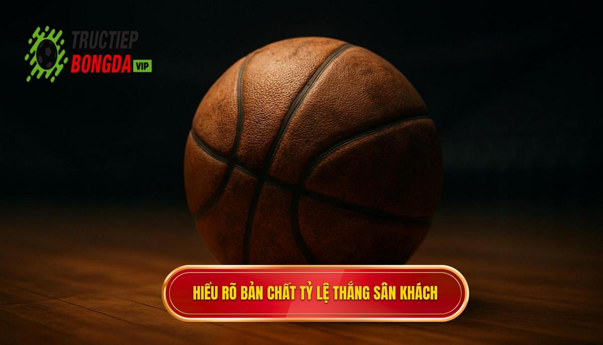 Hiểu Rõ Bản Chất Của _Tỷ Lệ Thắng Sân Khách_