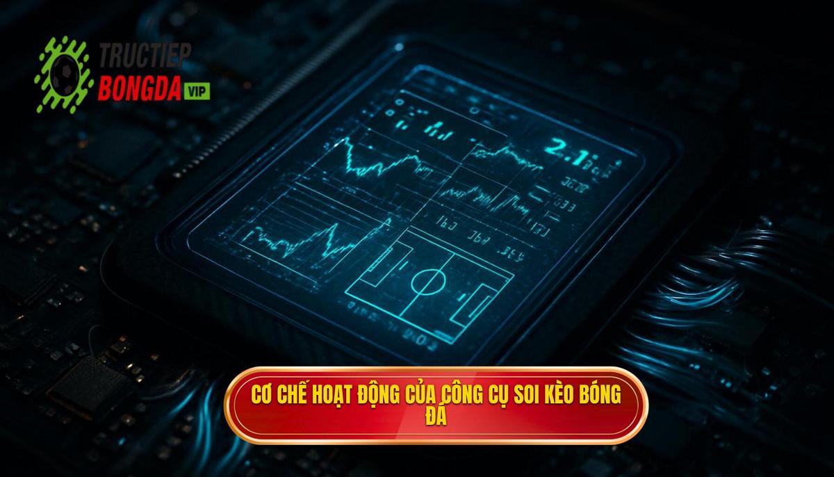 Bản chất và cơ chế vận hành của tool soi kèo bóng đá chuyên sâu