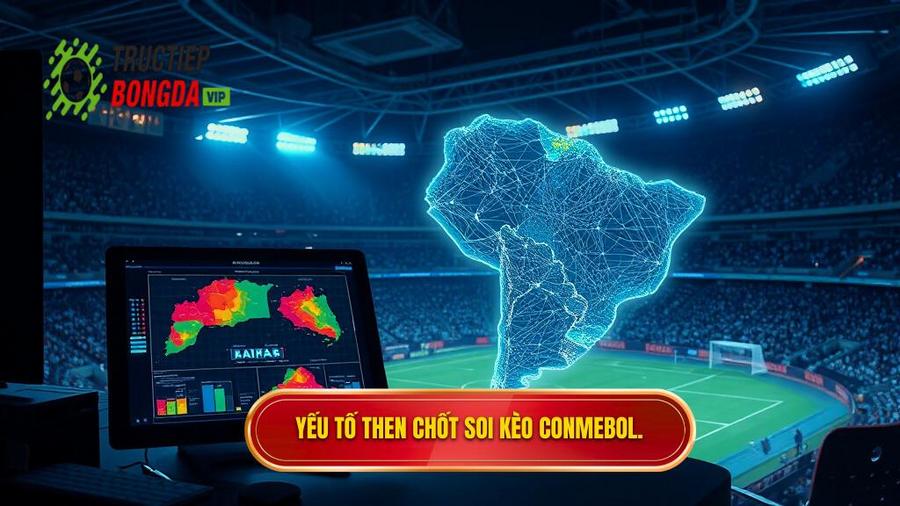Phân tích các yếu tố then chốt khi soi kèo bóng đá các trận đấu CONMEBOL