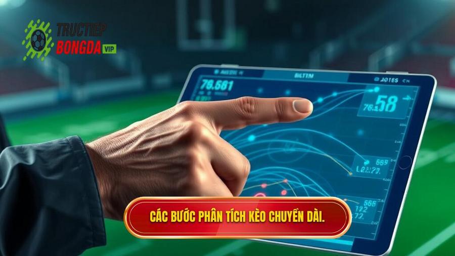 3. Các bước thực hiện Cách phân tích kèo dựa trên tỷ lệ chuyền dài chi tiết