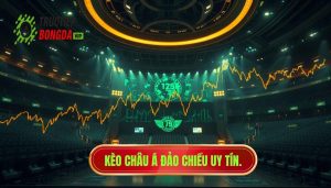 Kèo châu Á đảo chiều uy tín