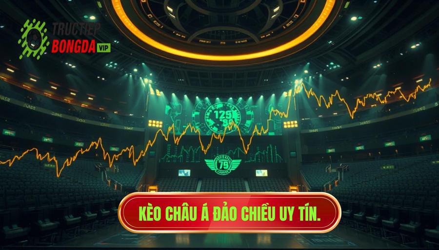 Kèo châu Á đảo chiều uy tín