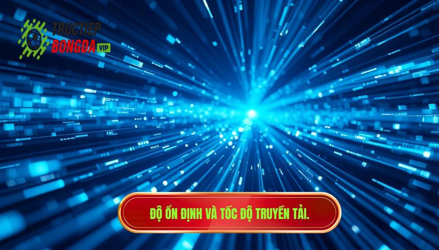 1. Độ ổn định và tốc độ truyền tải (Latency) 1. Độ ổn định và tốc độ truyền tải (Latency)
